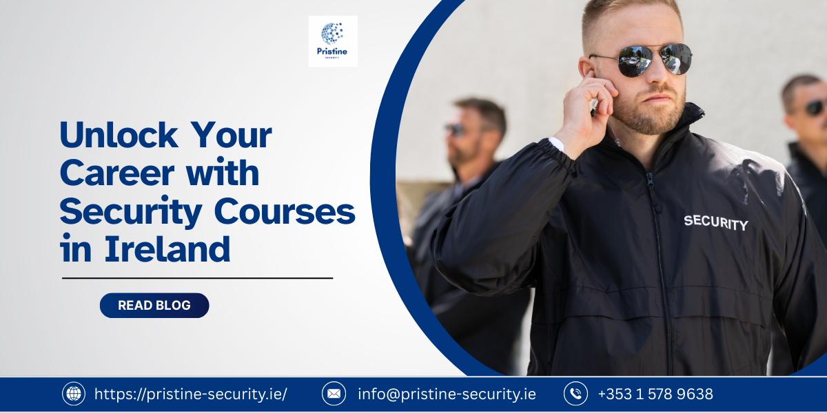 Unlock Your Career with Security Courses in Ireland – sophiaclarke