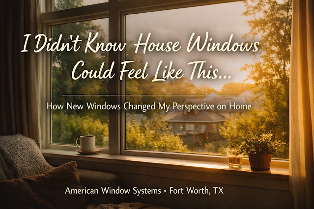 I didn’t know House Windows could feel like this — until I stopped ignoring them