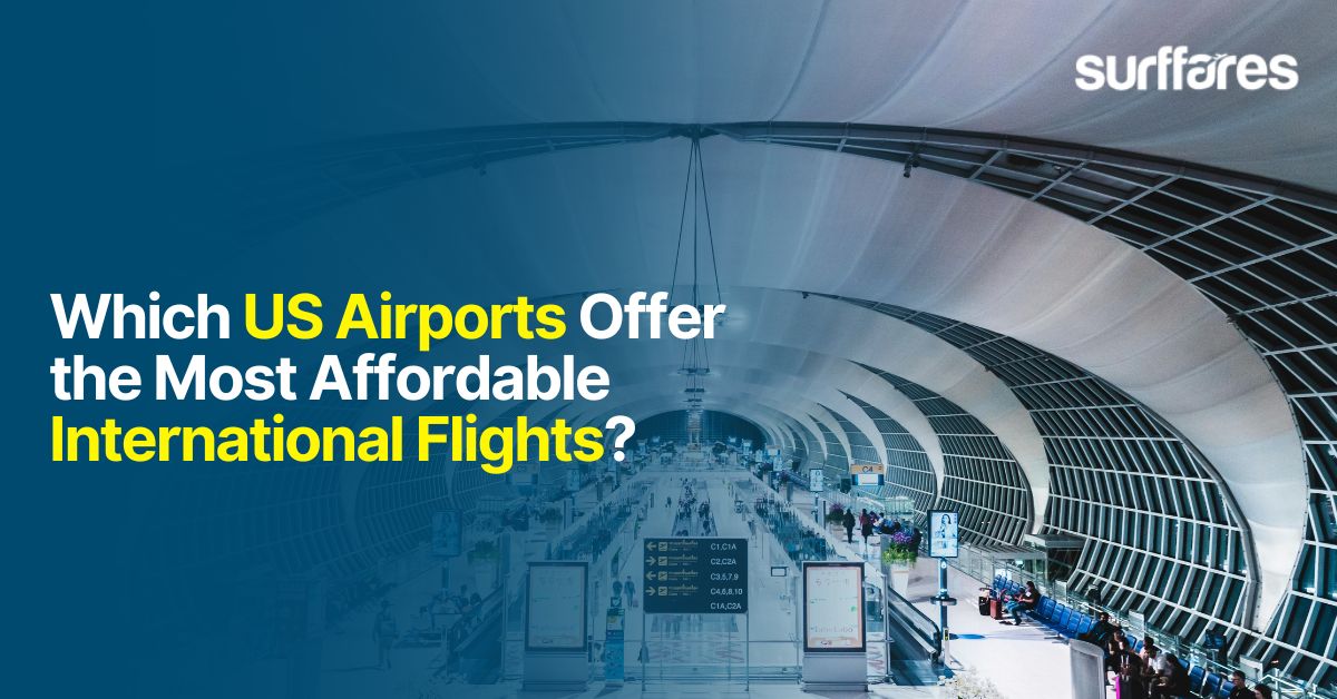 Which US Airports Offer the Most Affordable International Flights? - Cheap Flights to India from USA and Canada | Best price guaranteed