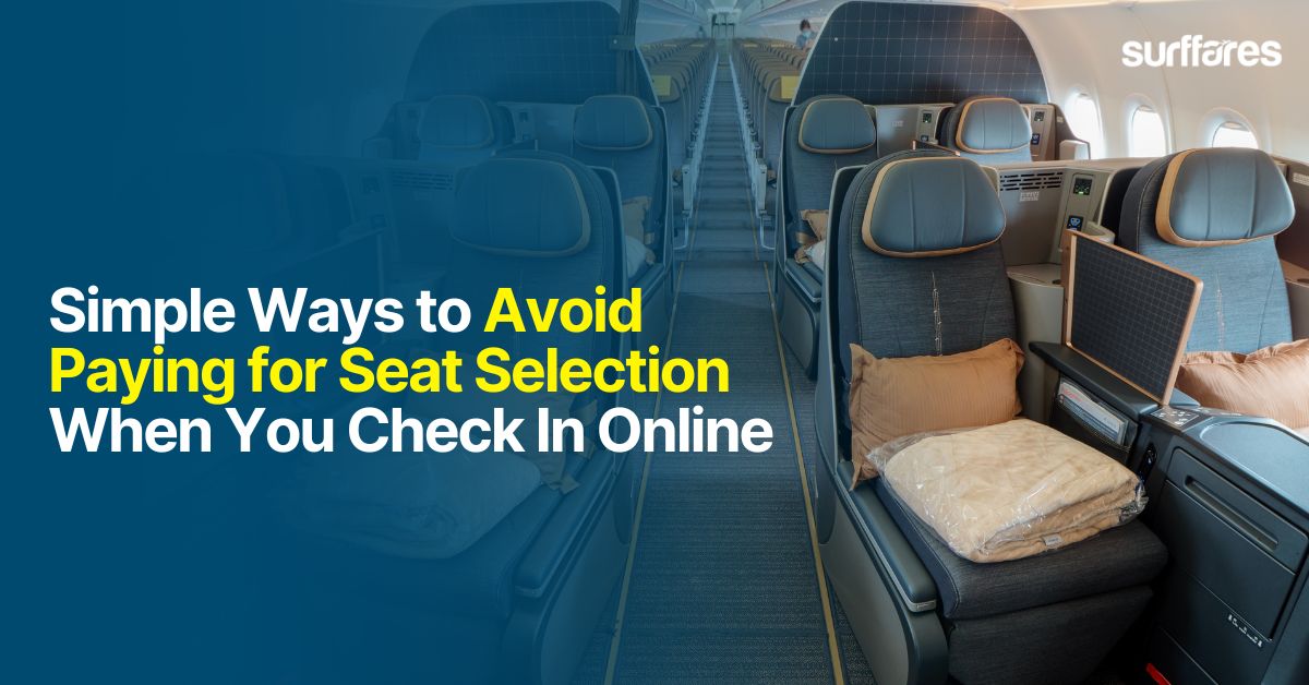 10 Simple Ways to Avoid Paying for Seat Selection When You Check In Online - Cheap Flights to India from USA and Canada | Best price guaranteed
