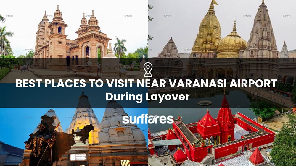 Best 10 Places to Visit Near Varanasi Airport During Layover - Cheap Flights to India from USA and Canada | Best price guaranteed