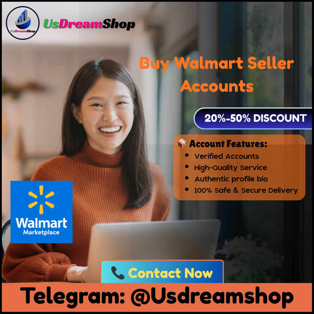 Buy Walmart Seller Accounts - Start Selling Grow & Fast