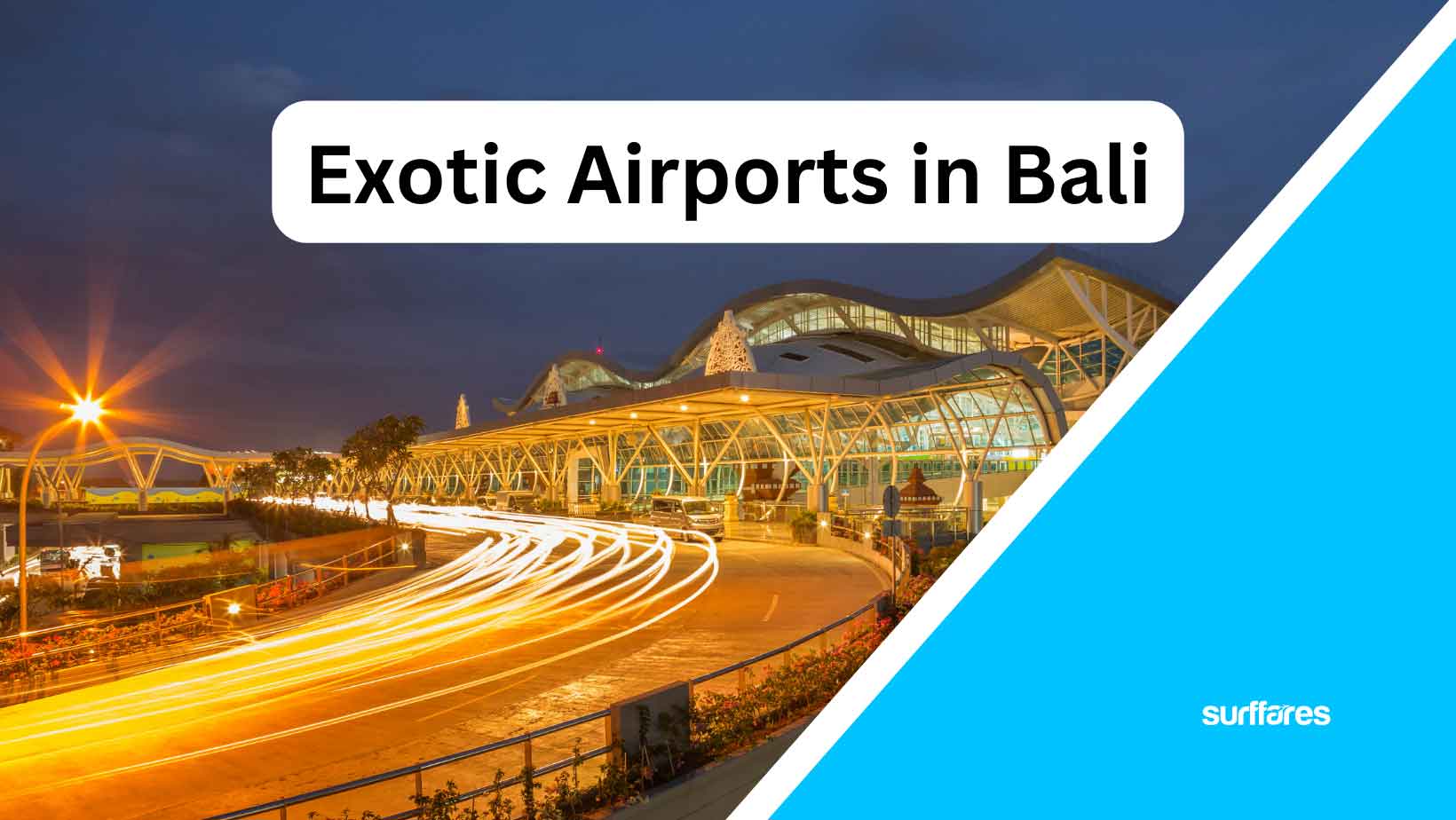 Exotic Airports in Bali: Everything You Need to Know Before Flying - Surffares