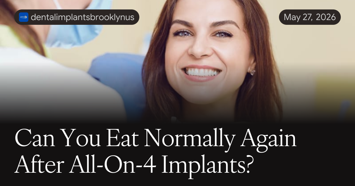 Can You Eat Normally Again After All-On-4 Implants?